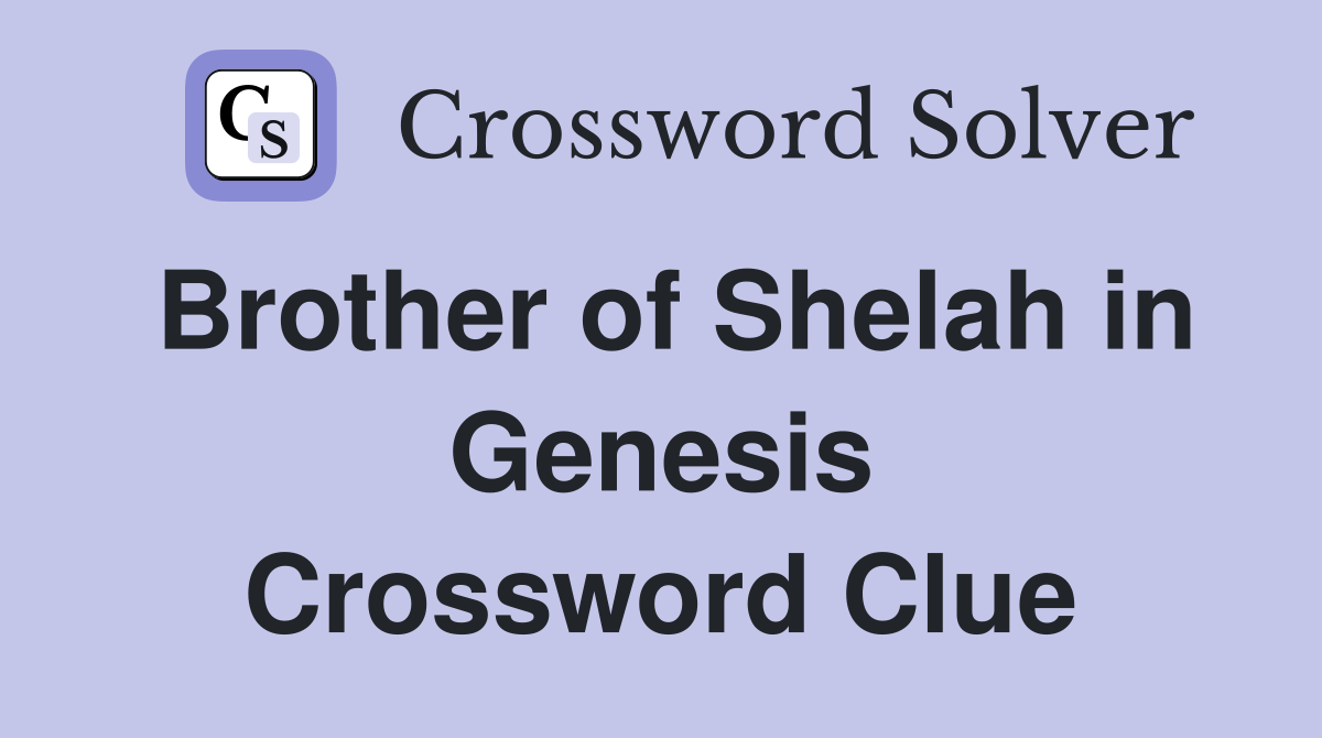 Brother of Shelah in Genesis Crossword Clue