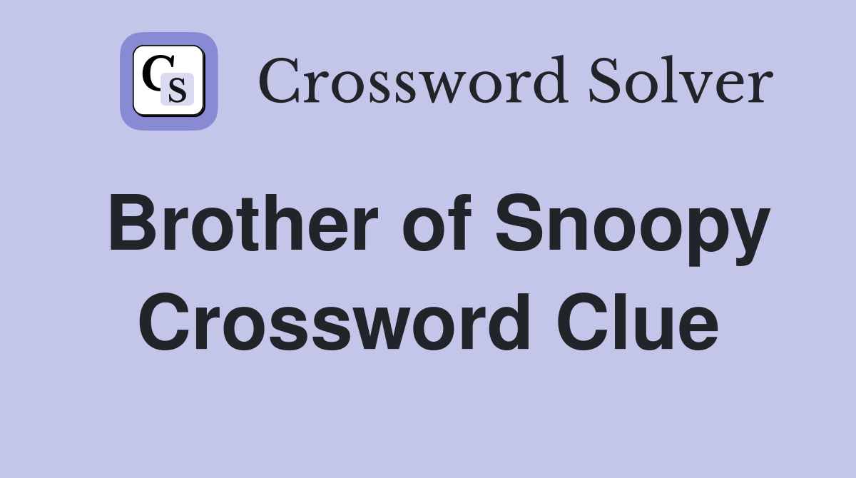 Brother of Snoopy Crossword Clue