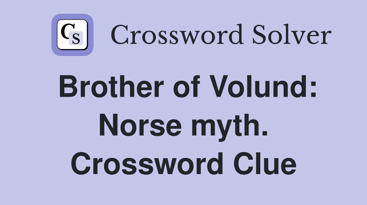 Brother of Volund: Norse myth. Crossword Clue