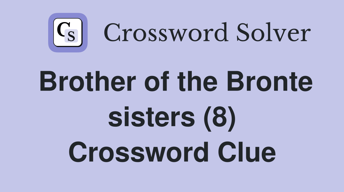 Brother of the Bronte sisters (8) Crossword Clue