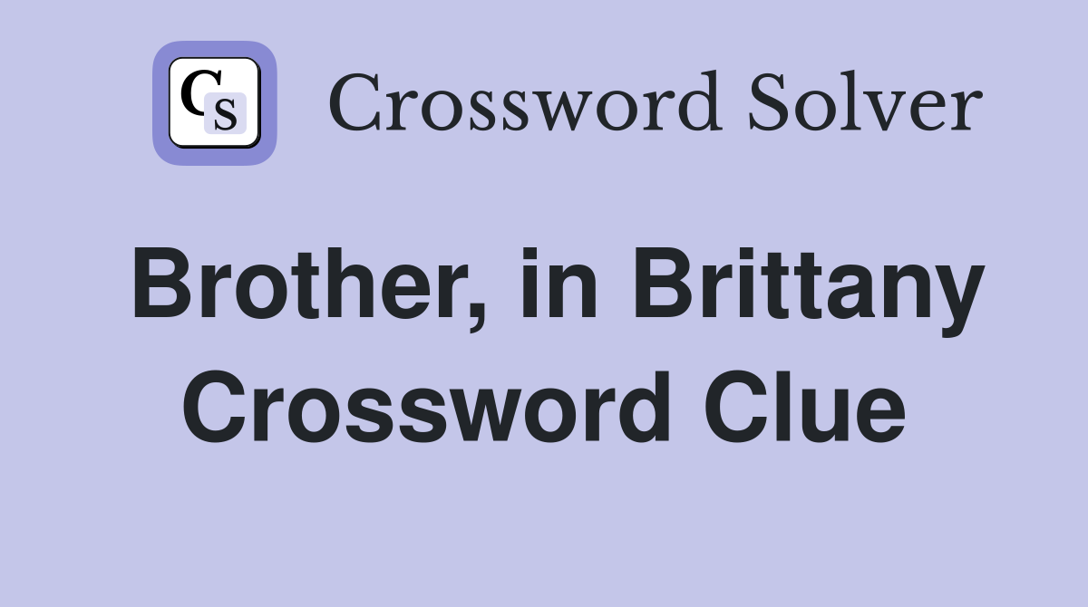 Brother, in Brittany Crossword Clue