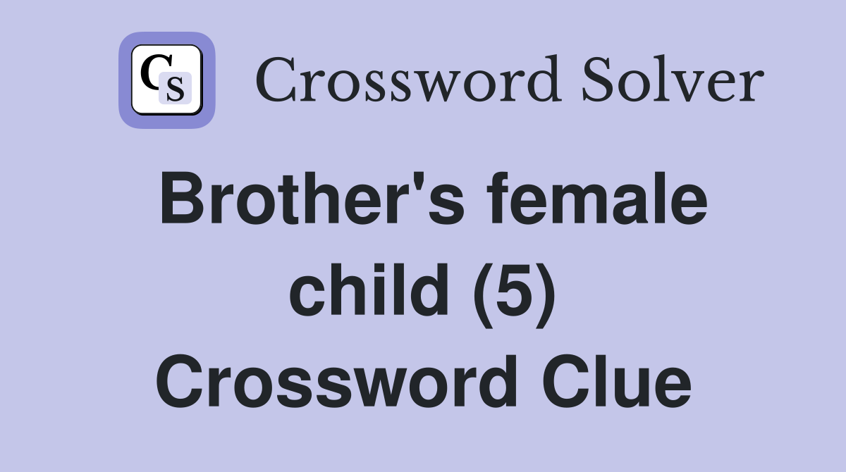 Brother's female child (5) Crossword Clue