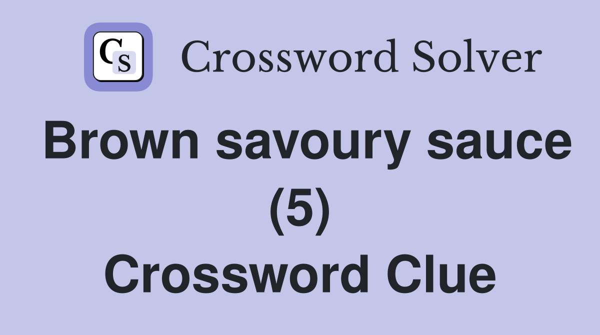Brown savoury sauce (5) Crossword Clue