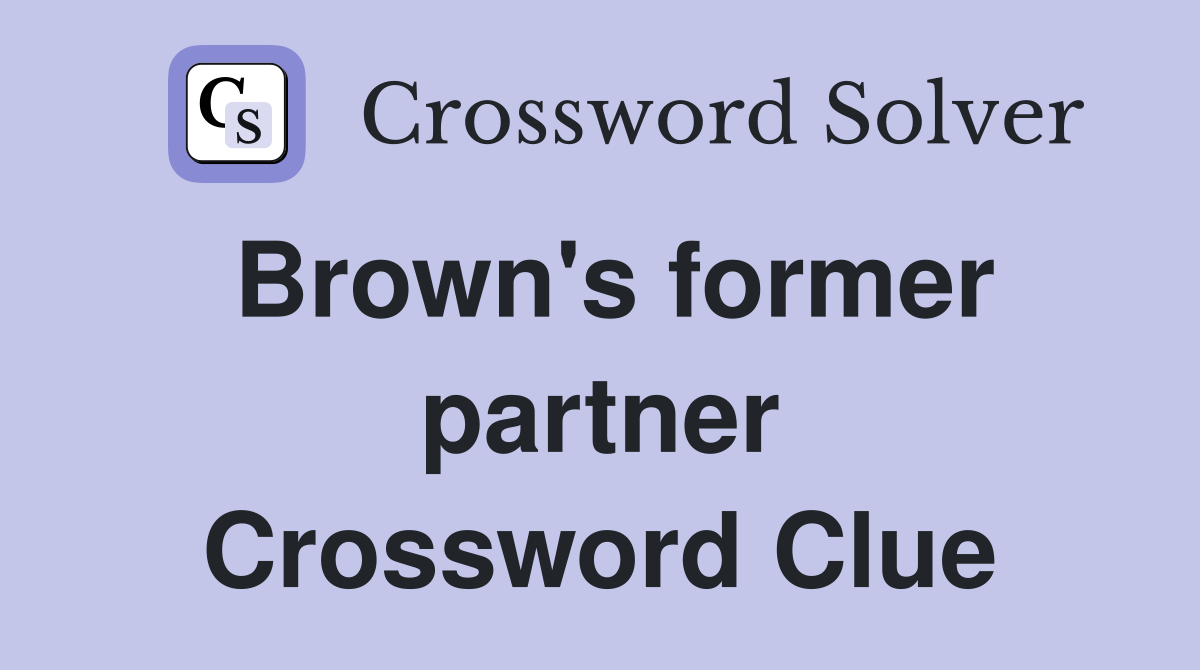 Brown's former partner Crossword Clue