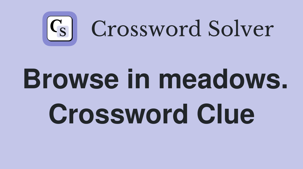 Browse in meadows. Crossword Clue
