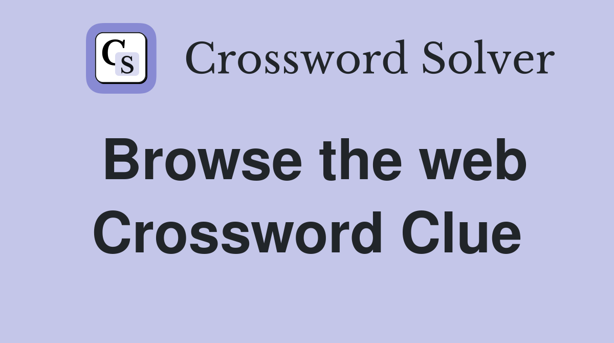 Browse the web Crossword Clue