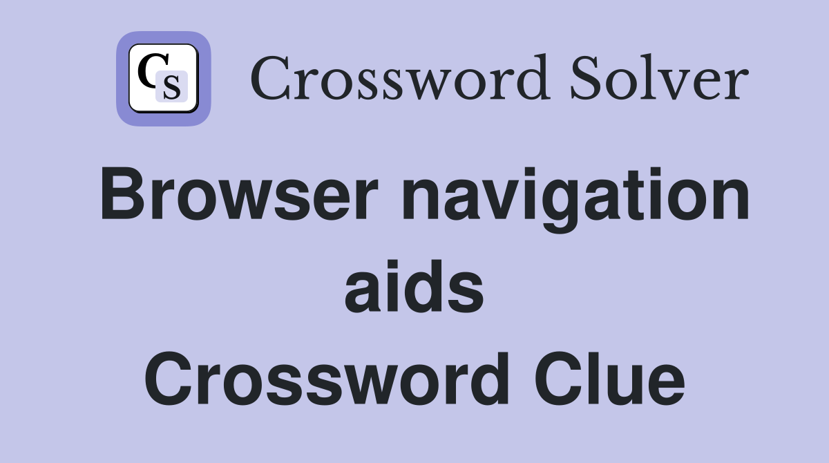Browser navigation aids Crossword Clue