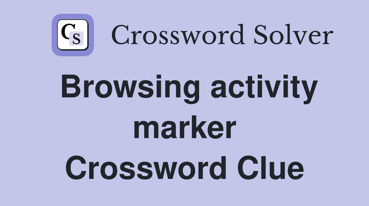 Browsing activity marker Crossword Clue