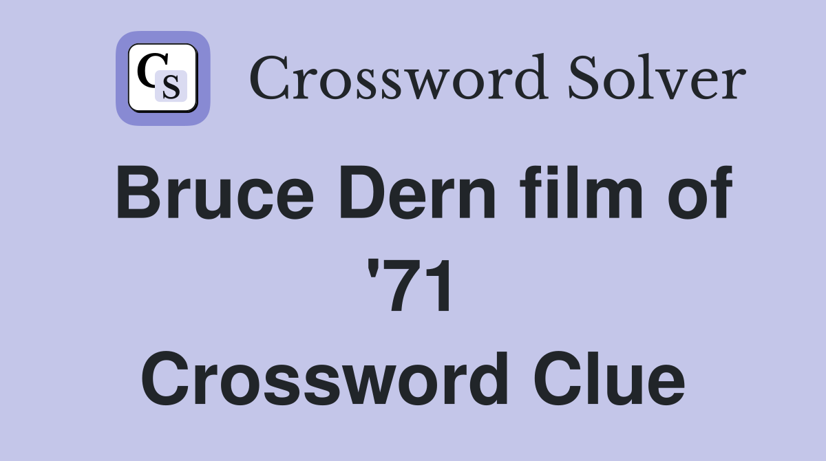 Bruce Dern film of '71 Crossword Clue