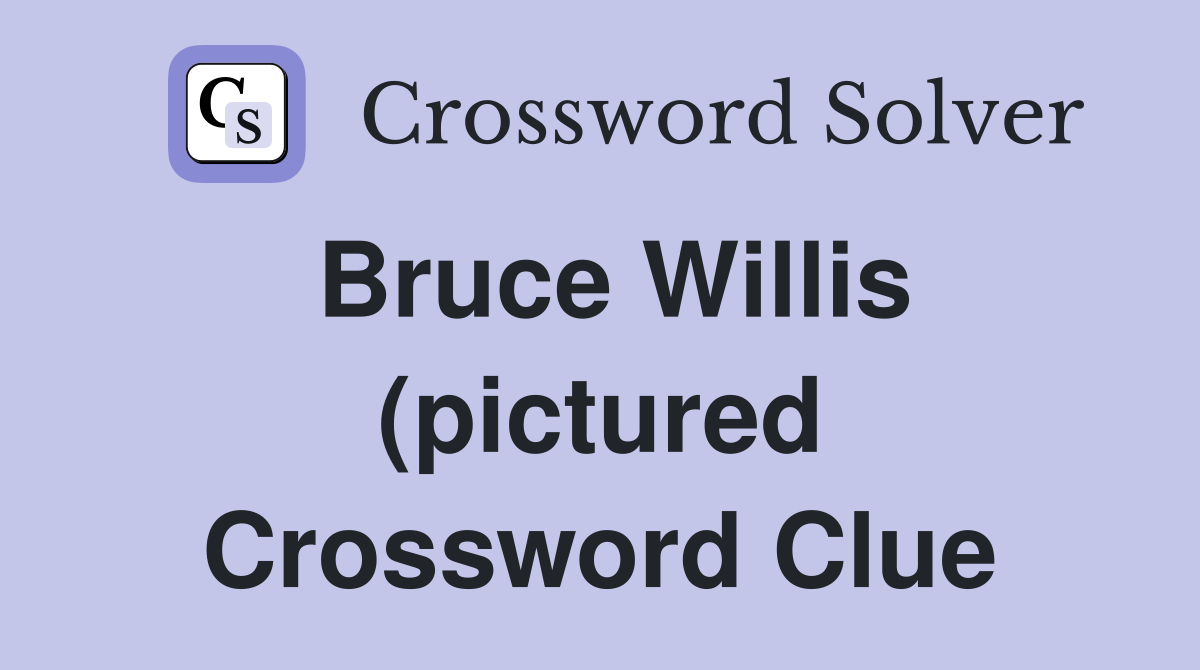Bruce Willis (pictured) action movie (3 4) Crossword Clue Answers Bruce Willis (pictured) action movie (3 4) Crossword Clue Answers