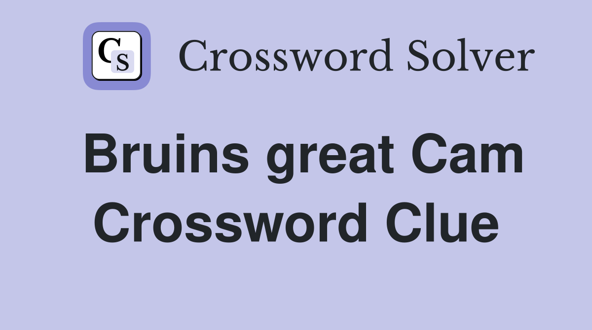 Bruins great Cam Crossword Clue