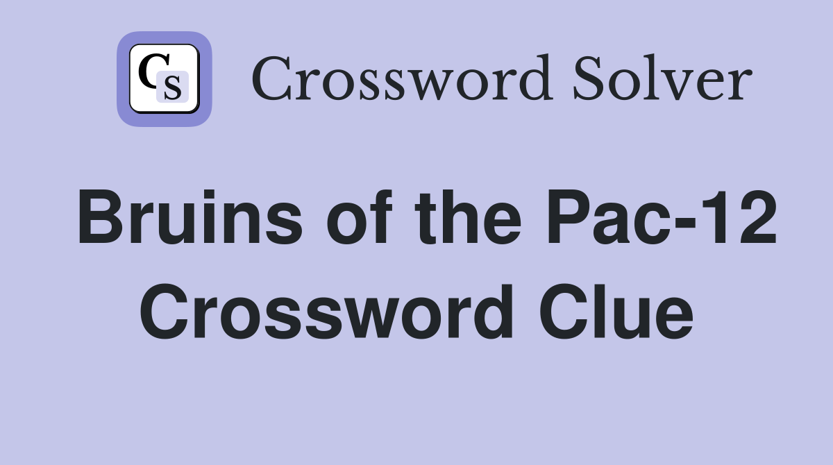 Bruins of the Pac-12 Crossword Clue