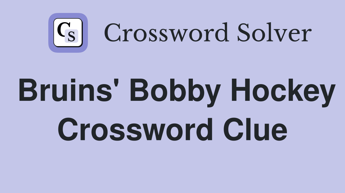 Bruins' Bobby Hockey Crossword Clue