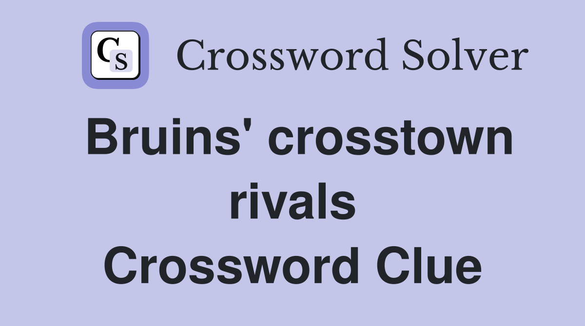 Bruins' crosstown rivals Crossword Clue