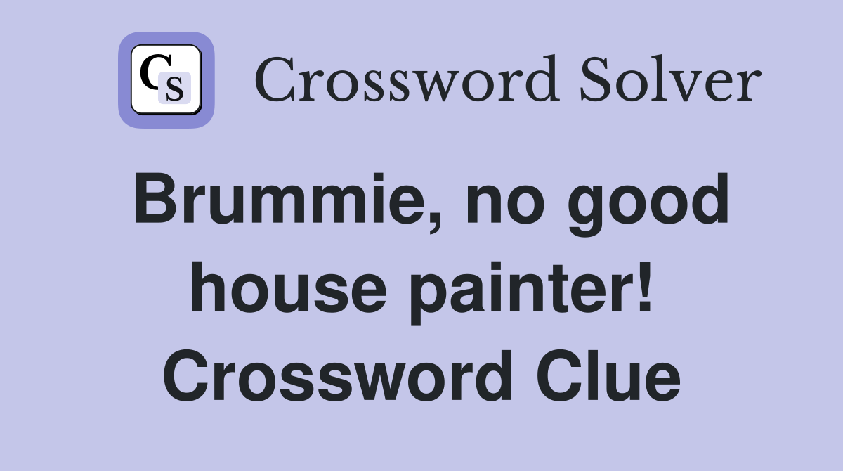 Brummie, no good house painter! Crossword Clue