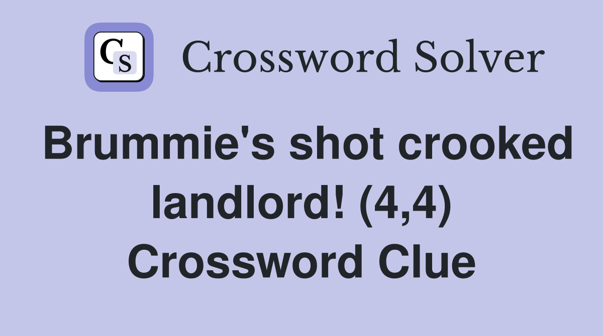 Brummie's shot crooked landlord! (4,4) Crossword Clue