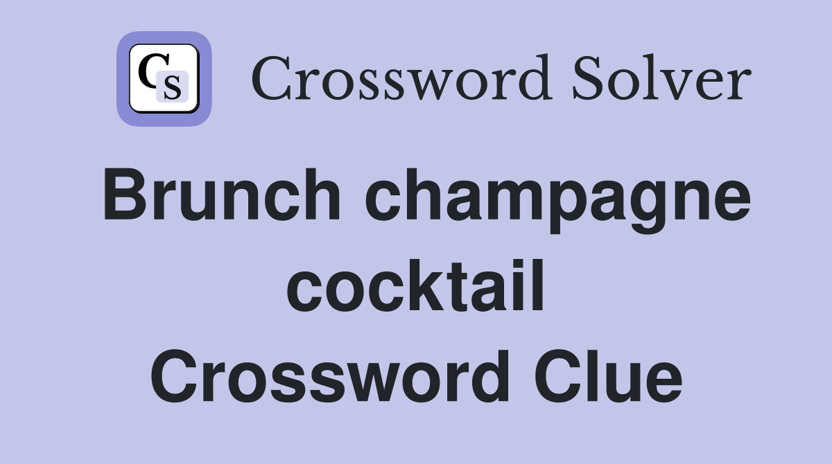 Brunch champagne cocktail Crossword Clue