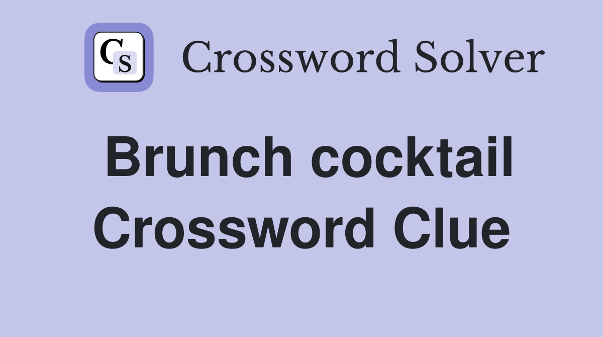 Brunch cocktail Crossword Clue Answers Crossword Solver