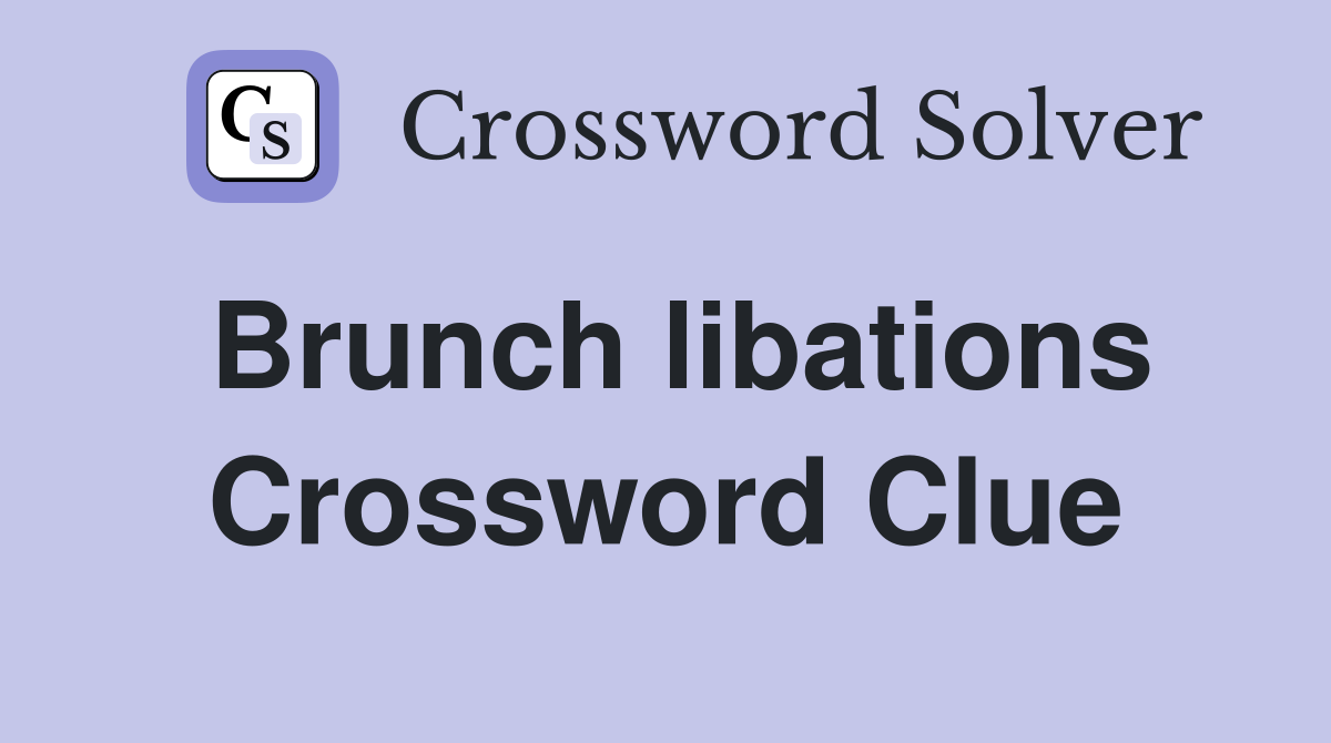Brunch libations Crossword Clue