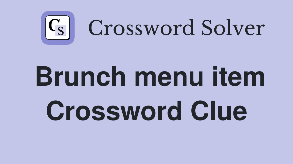 Brunch menu item Crossword Clue