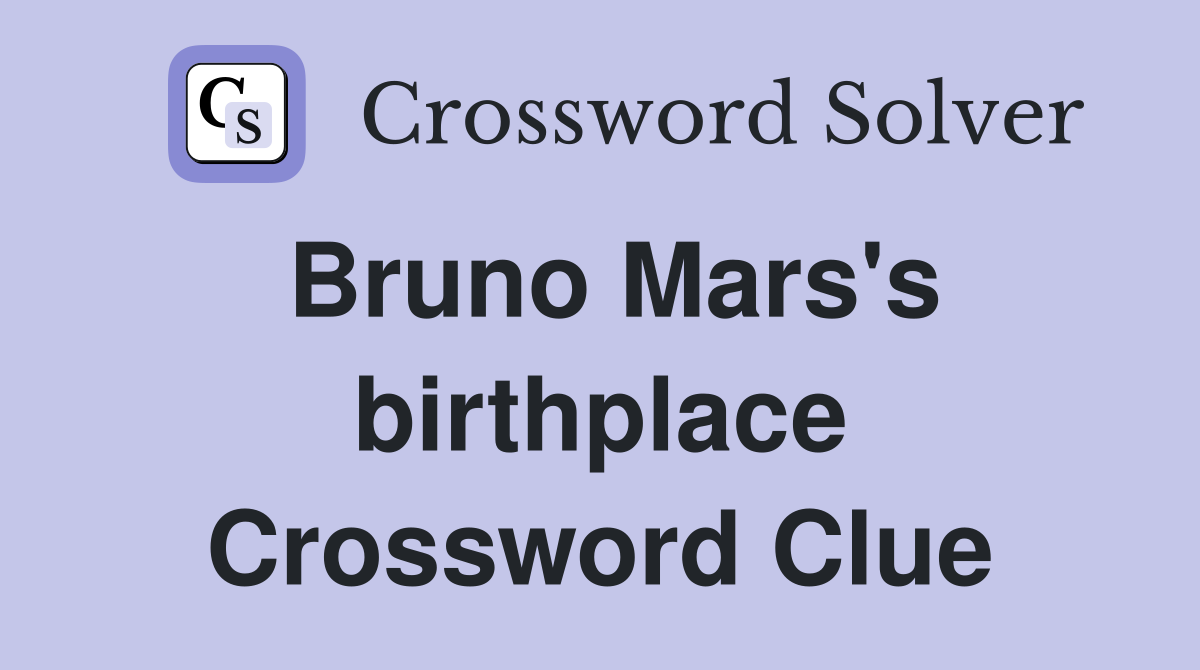 Bruno Mars's birthplace Crossword Clue