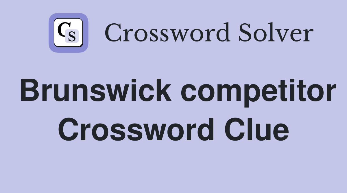 Brunswick competitor Crossword Clue
