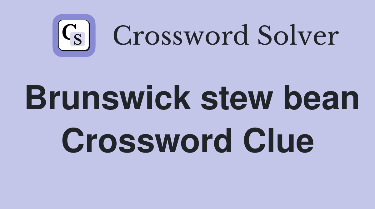 Brunswick stew bean Crossword Clue