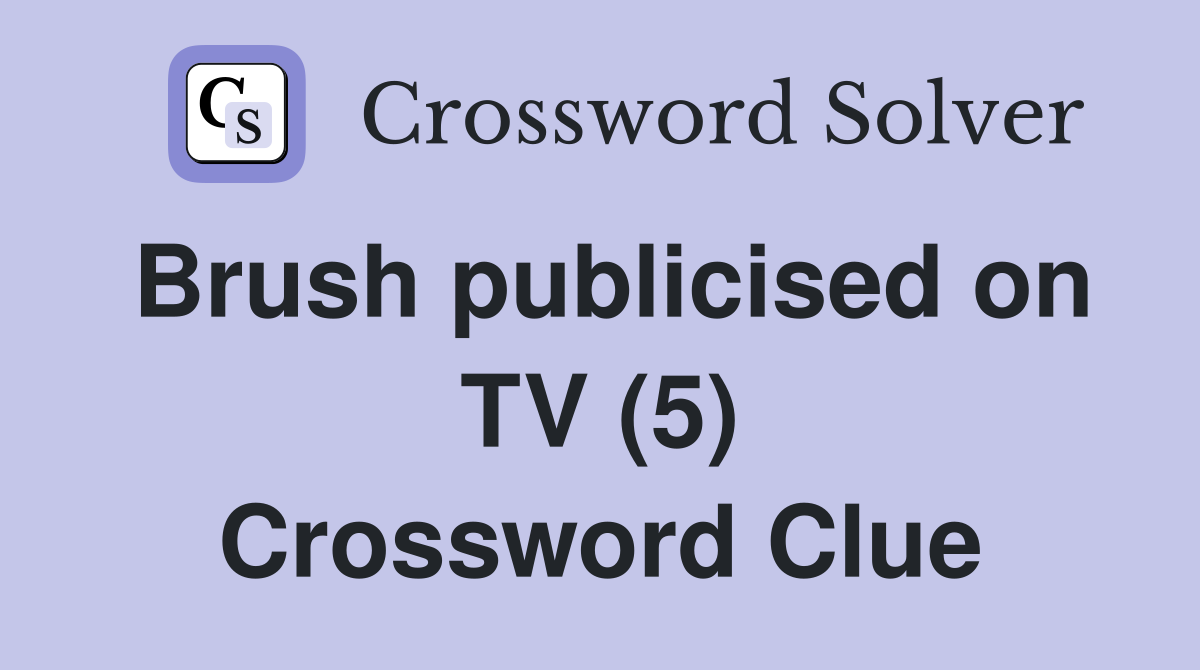Brush publicised on TV (5) Crossword Clue