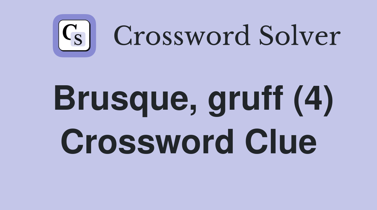 Brusque, gruff (4) Crossword Clue