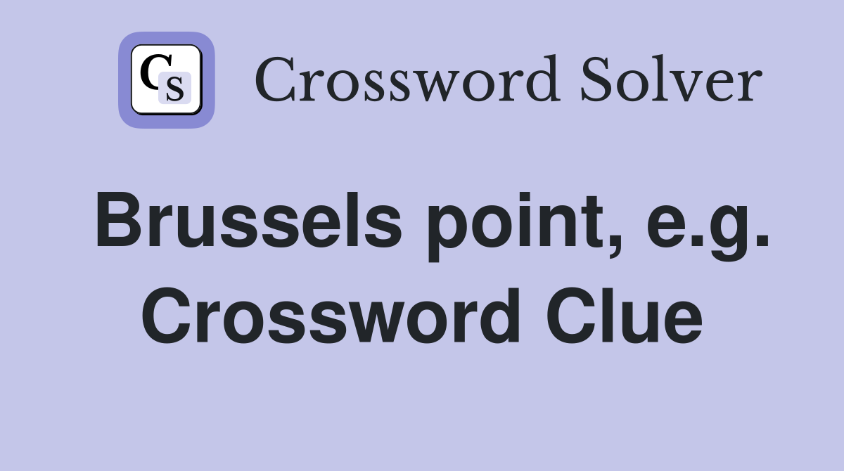 Brussels point, e.g. Crossword Clue