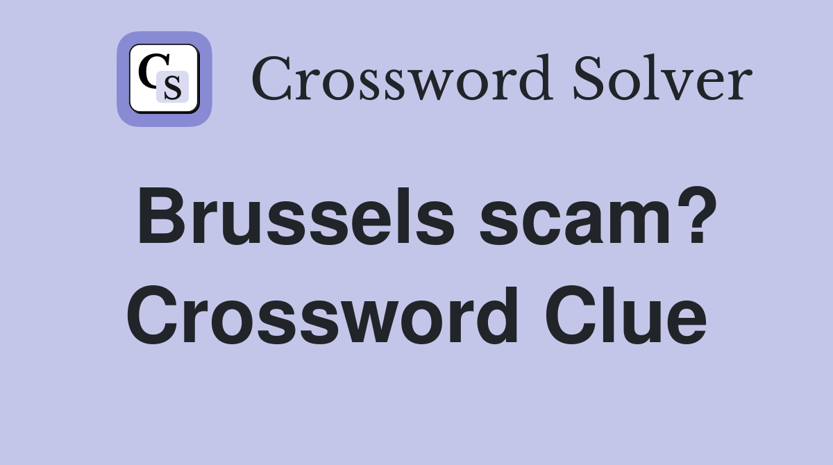 Brussels scam? Crossword Clue