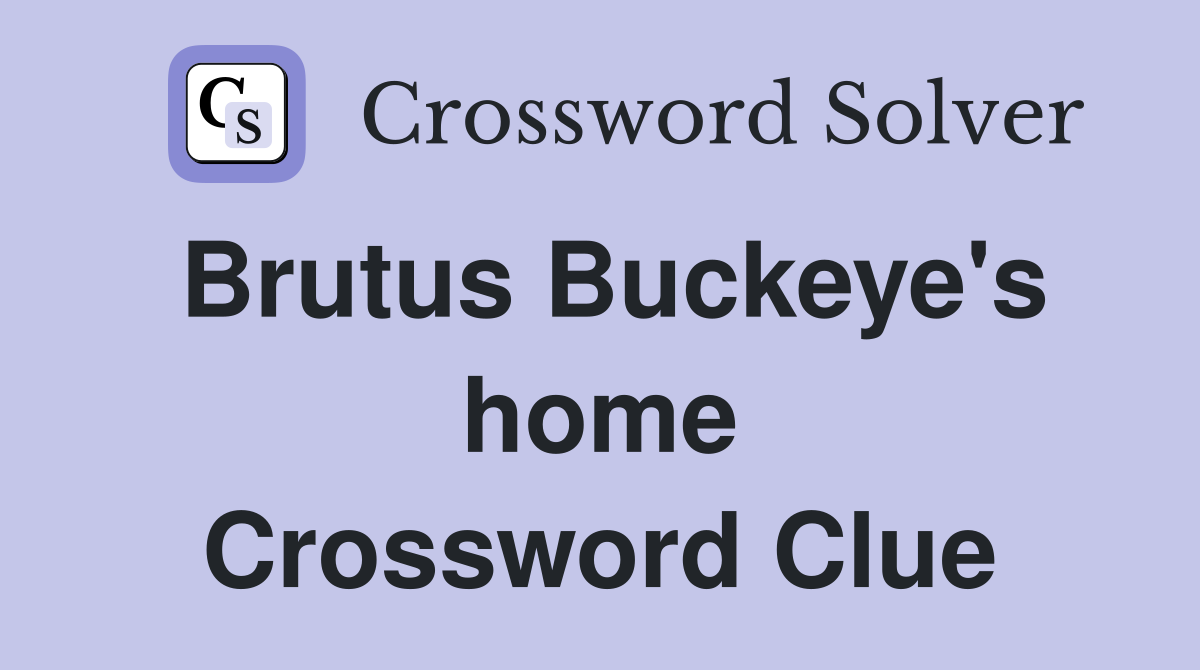 Brutus Buckeye's home Crossword Clue