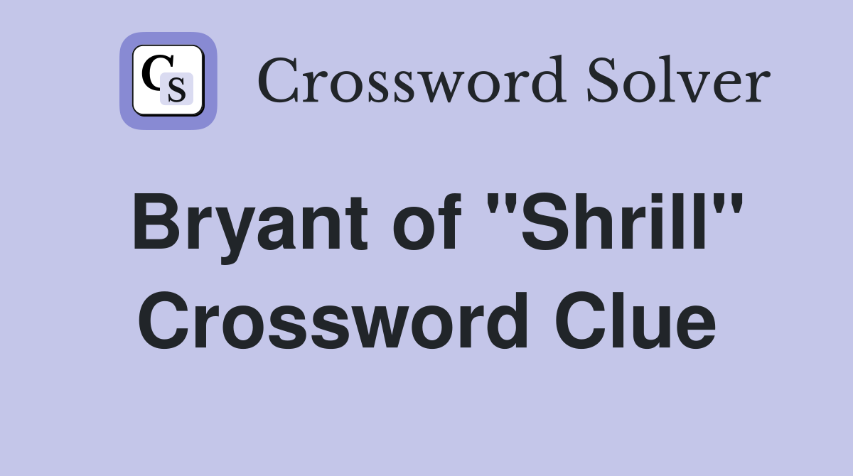 Bryant of "Shrill" Crossword Clue