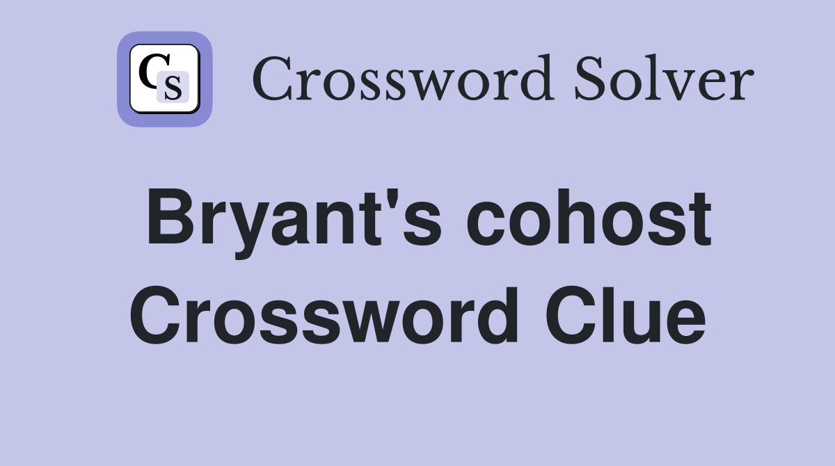 Bryant's cohost Crossword Clue