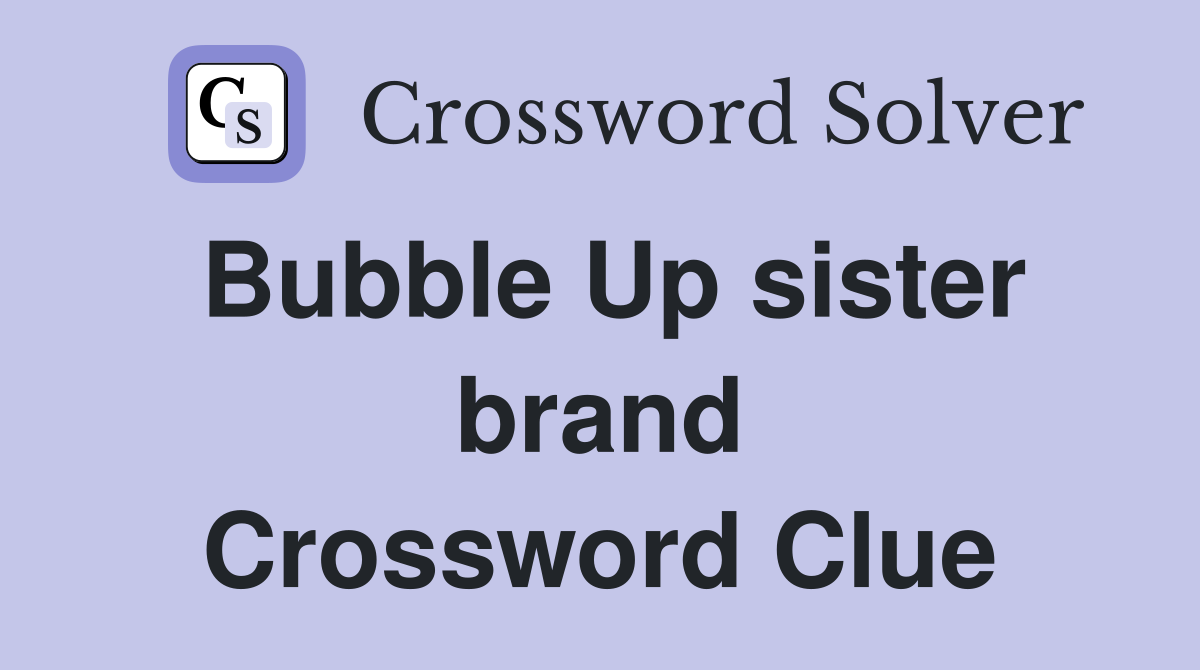 Bubble Up sister brand Crossword Clue