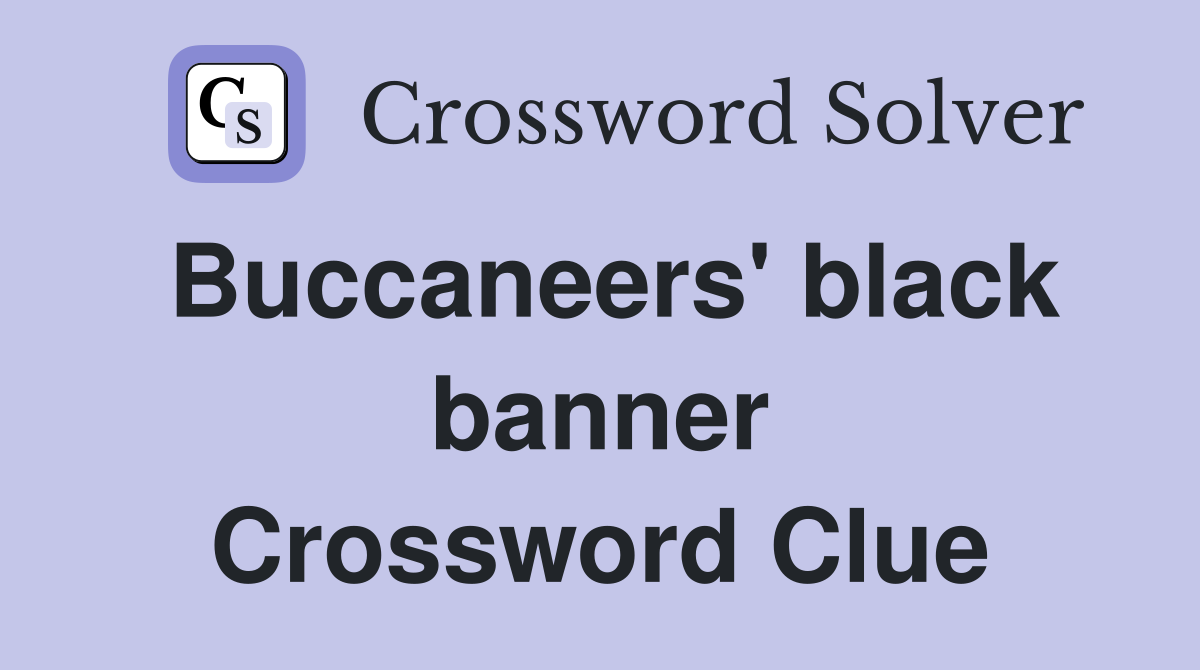 Buccaneers' black banner Crossword Clue