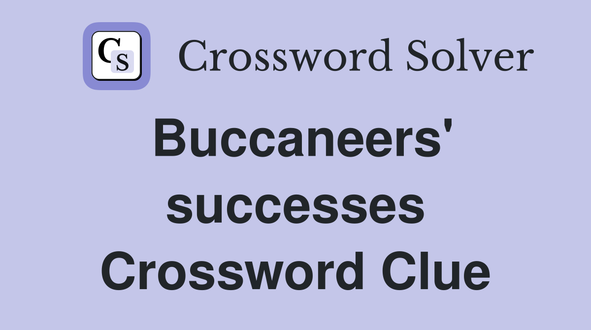 Buccaneers' successes Crossword Clue