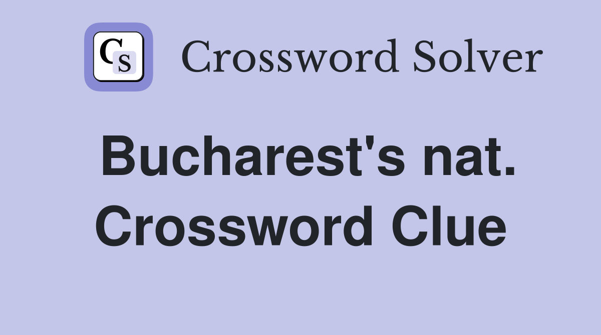 Bucharest's nat. Crossword Clue
