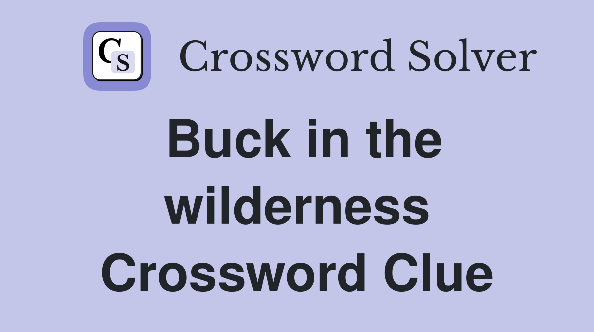 Buck in the wilderness Crossword Clue