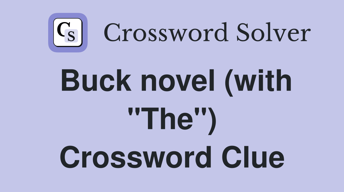 Buck novel (with "The") Crossword Clue