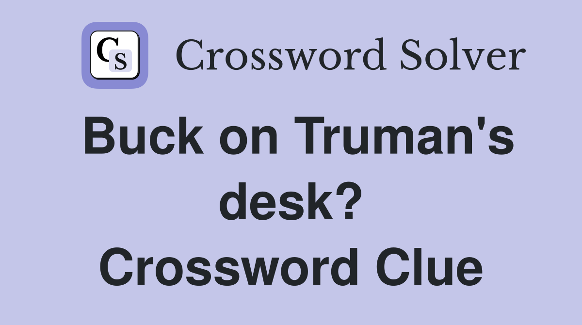 Buck on Truman's desk? Crossword Clue