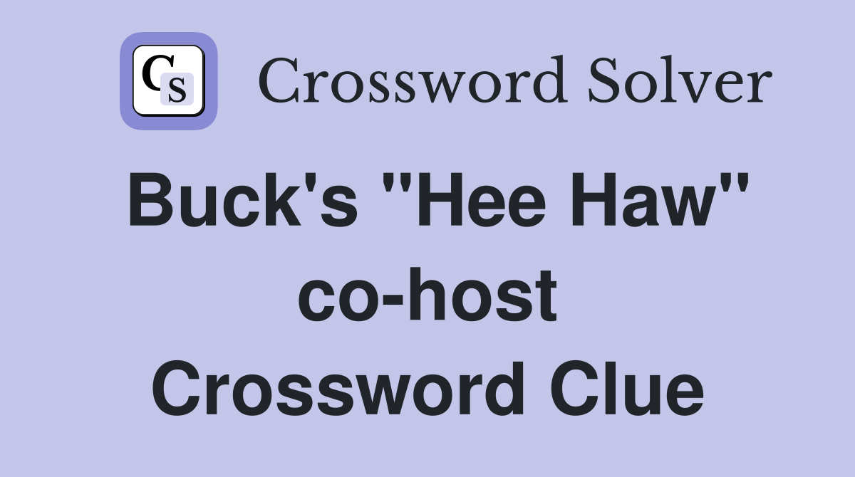 Buck's "Hee Haw" co-host Crossword Clue
