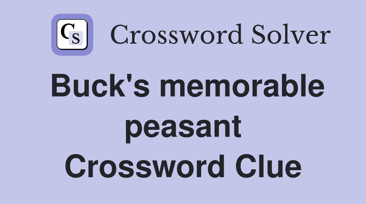 Buck's memorable peasant Crossword Clue