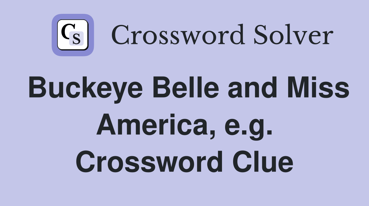 Buckeye Belle and Miss America, e.g. Crossword Clue