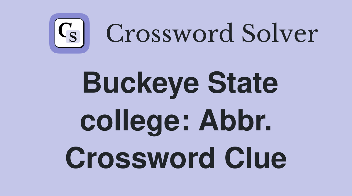 Buckeye State college: Abbr. Crossword Clue