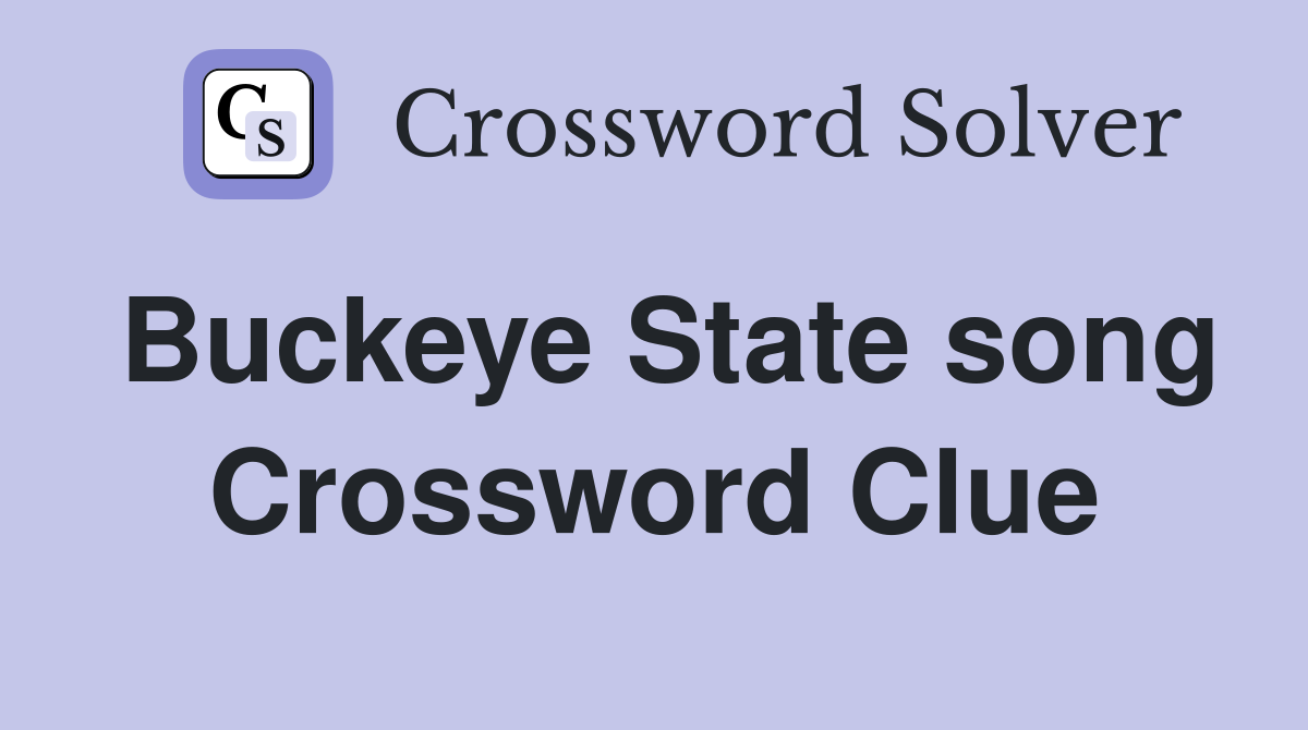 Buckeye State song Crossword Clue