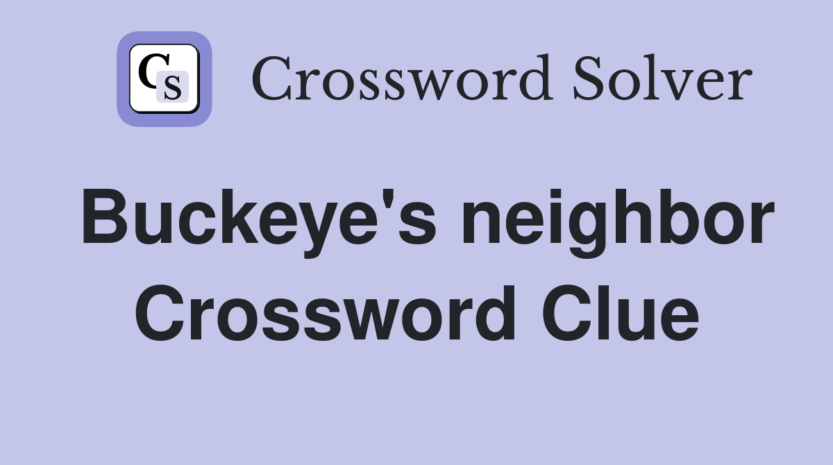 Buckeye #39 s neighbor Crossword Clue Answers Crossword Solver