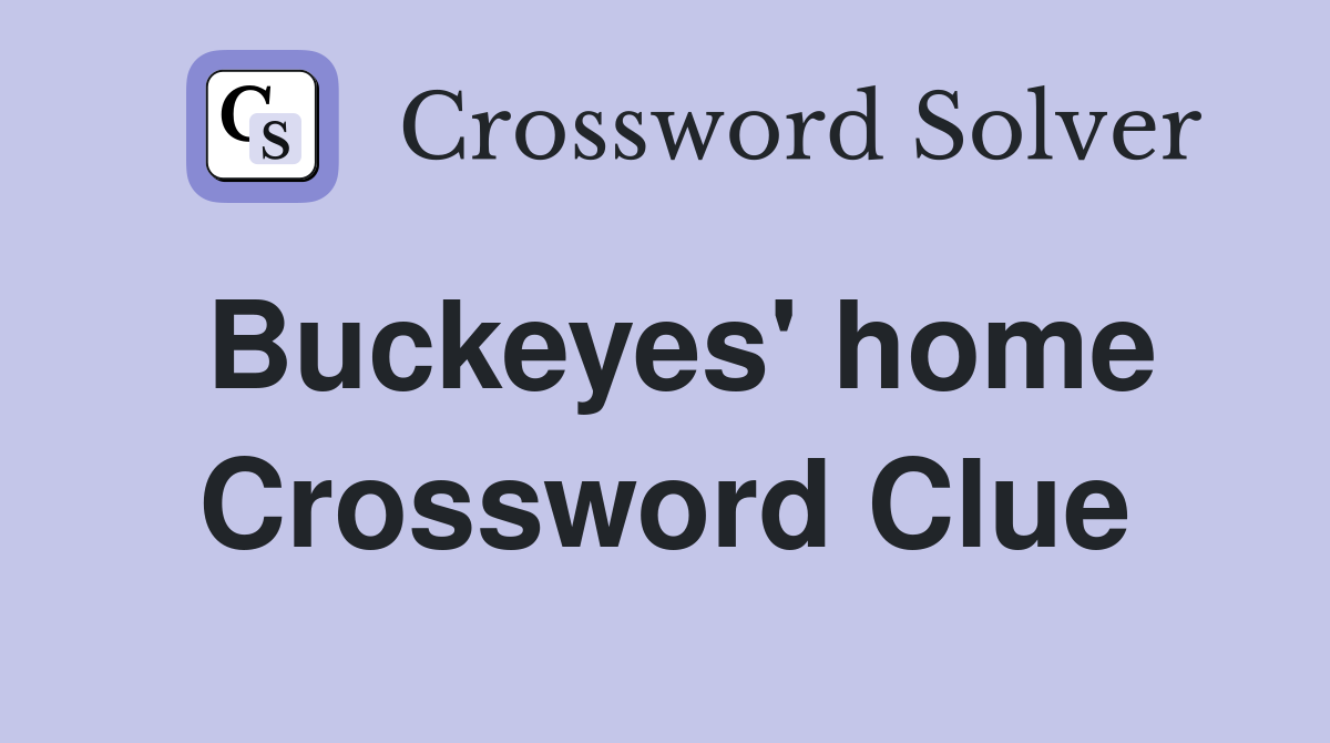 Buckeyes' home Crossword Clue