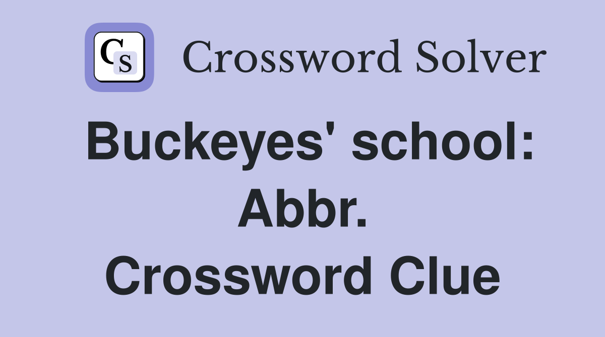 Buckeyes' school: Abbr. Crossword Clue