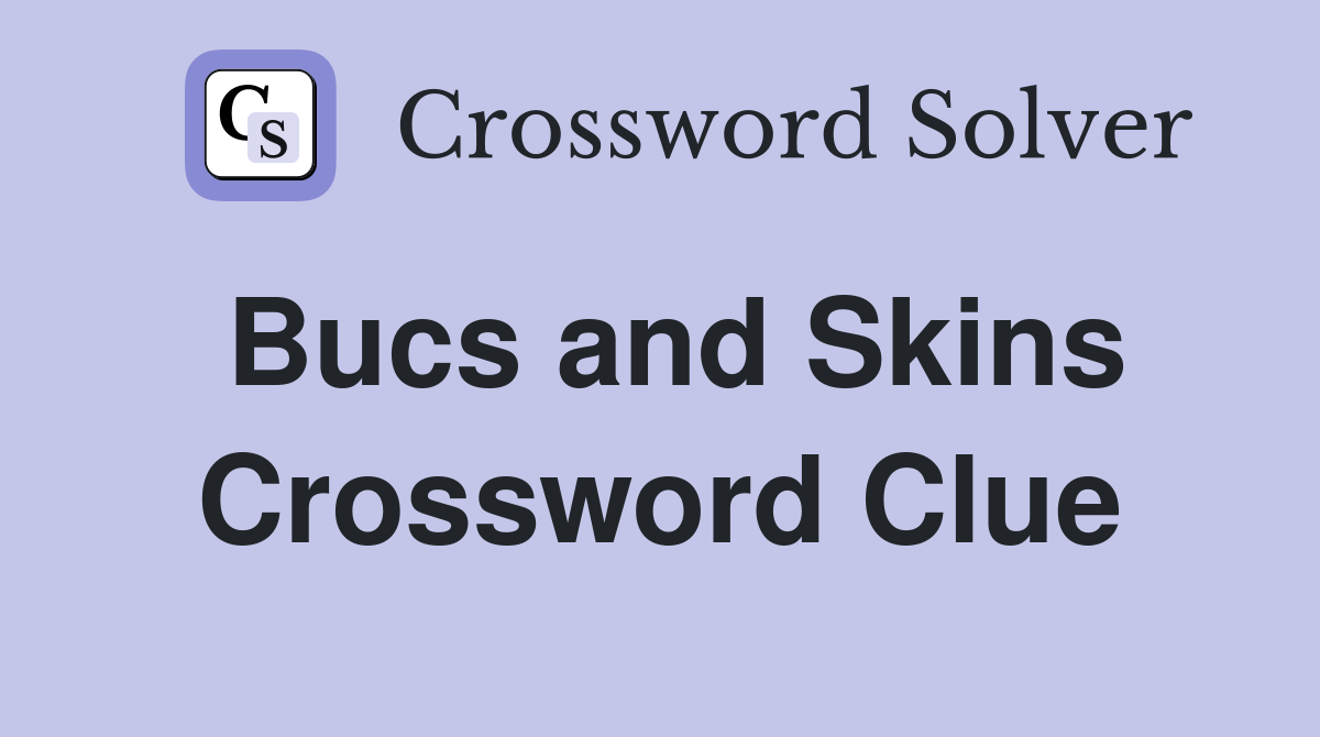 Bucs and Skins Crossword Clue